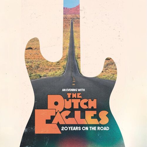 The Dutch Eagles 20 years on the road tour