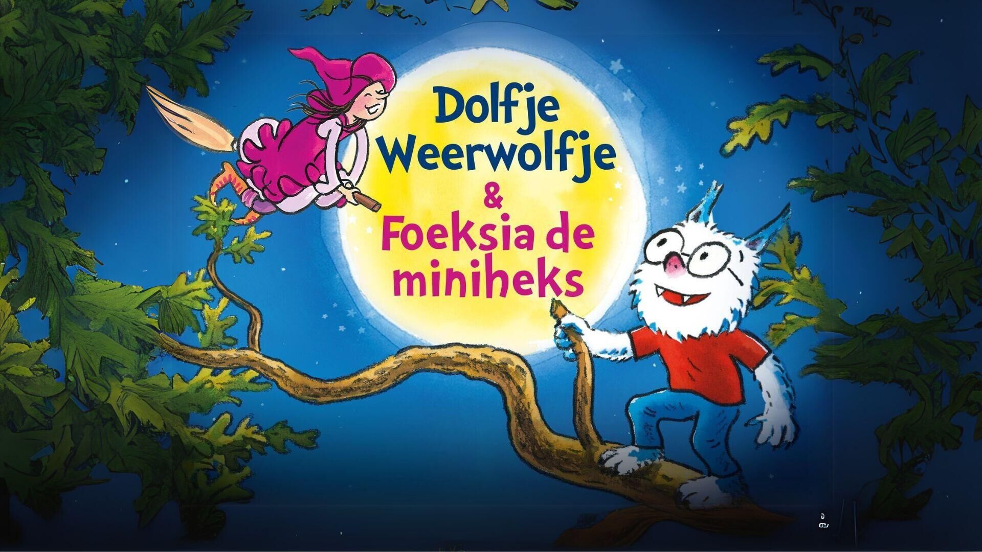 Dolfje Weerwolfje & Foeksia de miniheks familievoorstelling