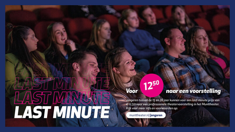 LAST MINUTE jongerenprijs - Voor €12,50 naar een voorstelling!