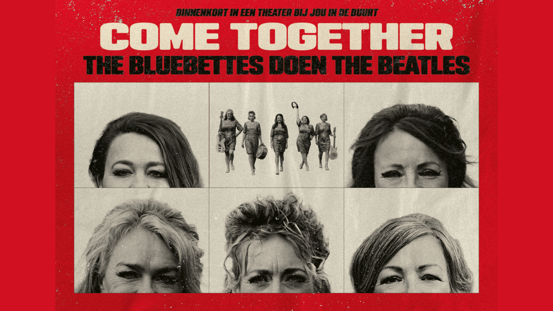 Afbeelding met de tekst "Come Together - The Bluebettes doen The Beatles" en zes vrouwen met verschillende kapsels, tegen een rode achtergrond.